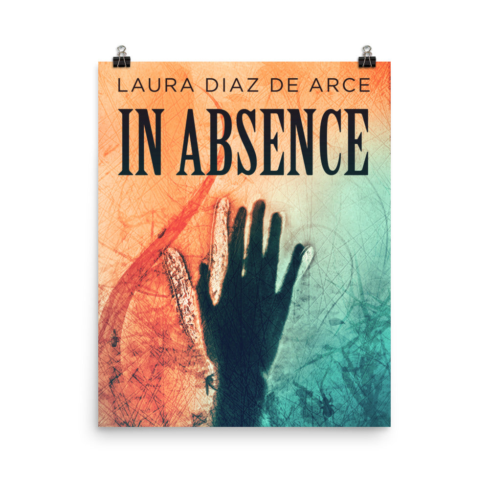 In Absence - Premium Matte Poster