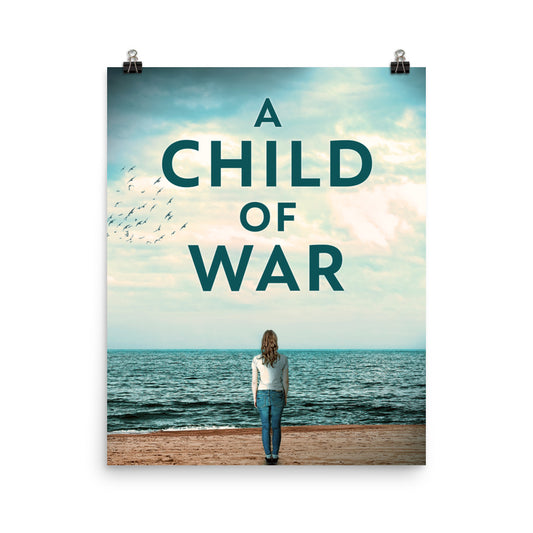 A Child Of War - Premium Matte Poster