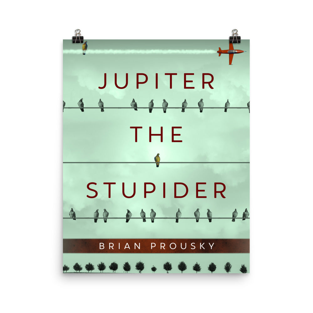 Jupiter The Stupider - Premium Matte Poster