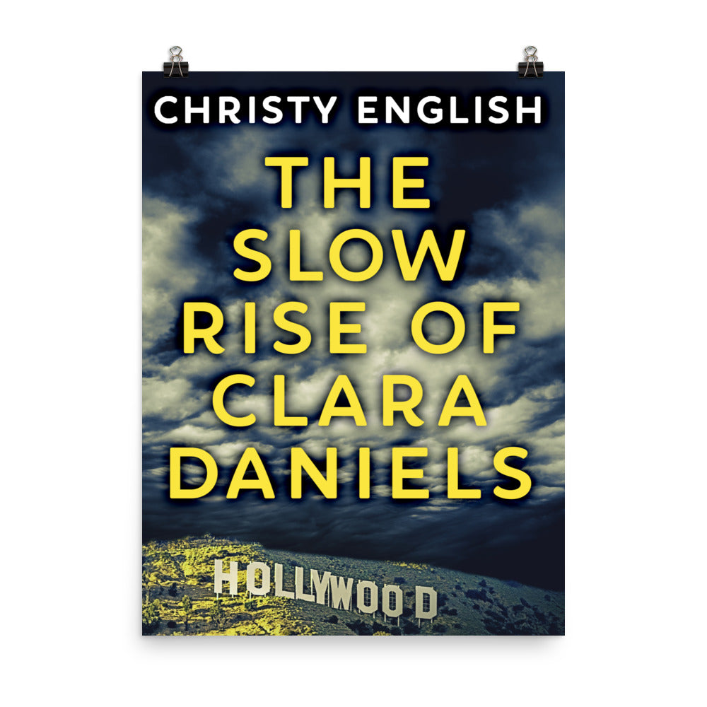 The Slow Rise Of Clara Daniels - Premium Matte Poster