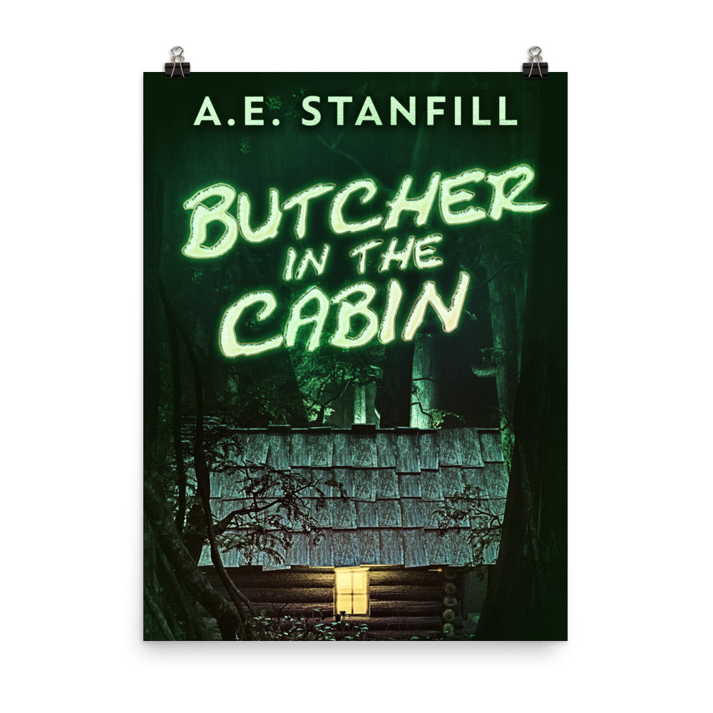 Butcher In The Cabin - Premium Matte Poster