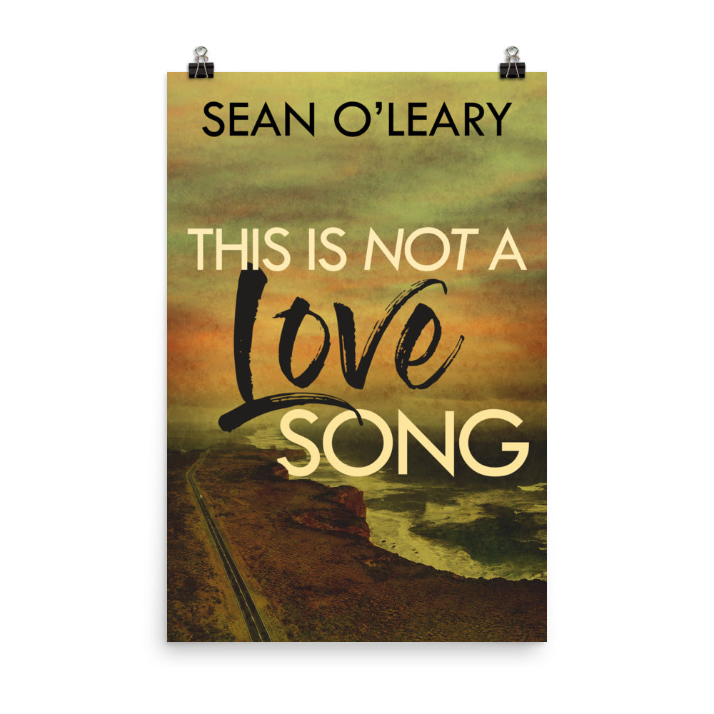 This Is Not A Love Song - Premium Matte Poster