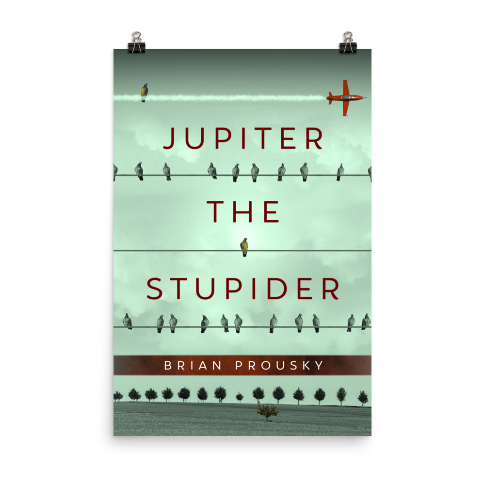 Jupiter The Stupider - Premium Matte Poster