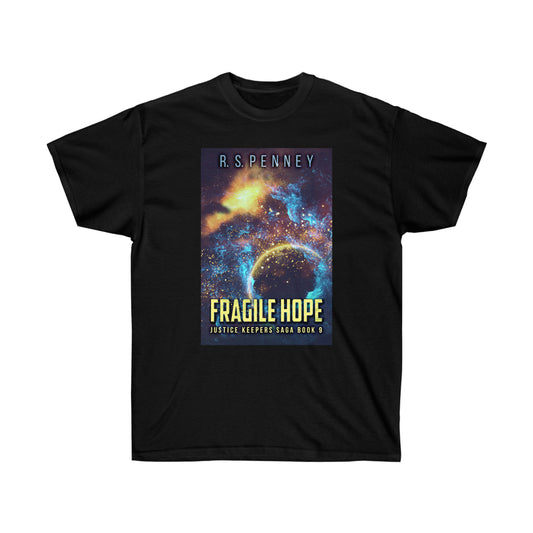 Fragile Hope - Unisex T-Shirt