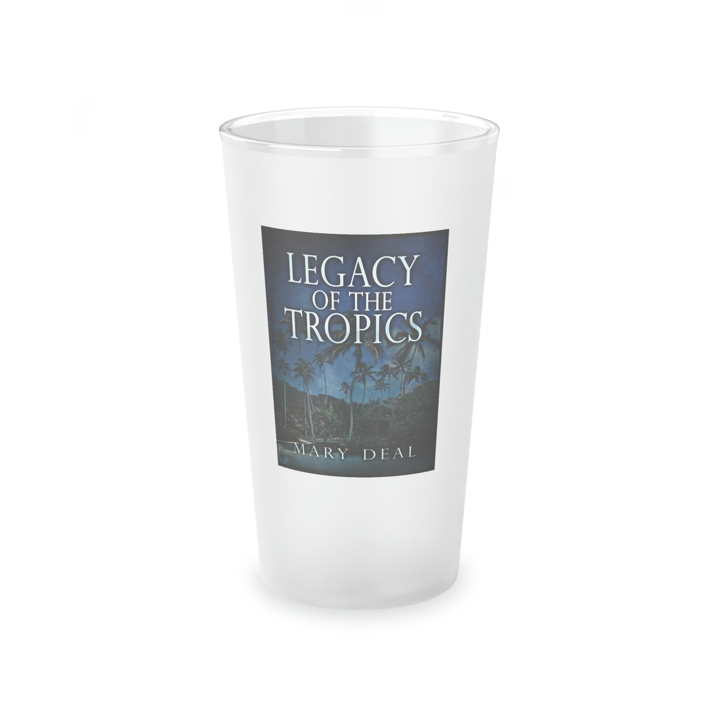 Legacy of the Tropics - Frosted Pint Glass