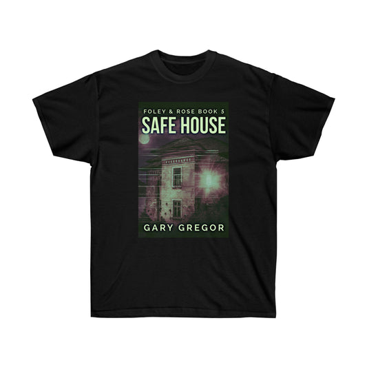 Safe House - Unisex T-Shirt