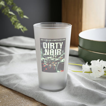 Dirty Noir - Frosted Pint Glass