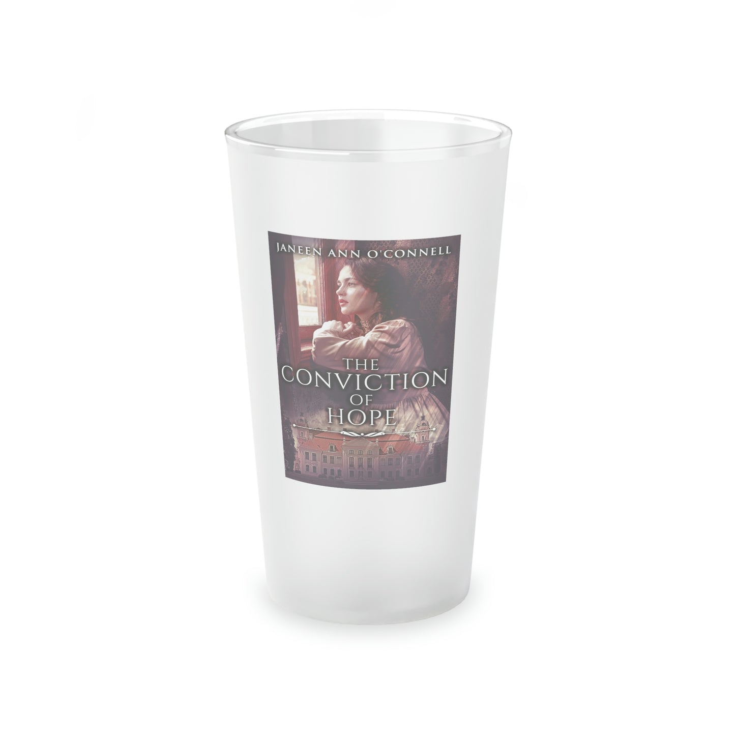 The Conviction Of Hope - Frosted Pint Glass
