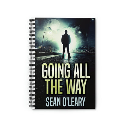 Going All The Way - Spiral Notebook