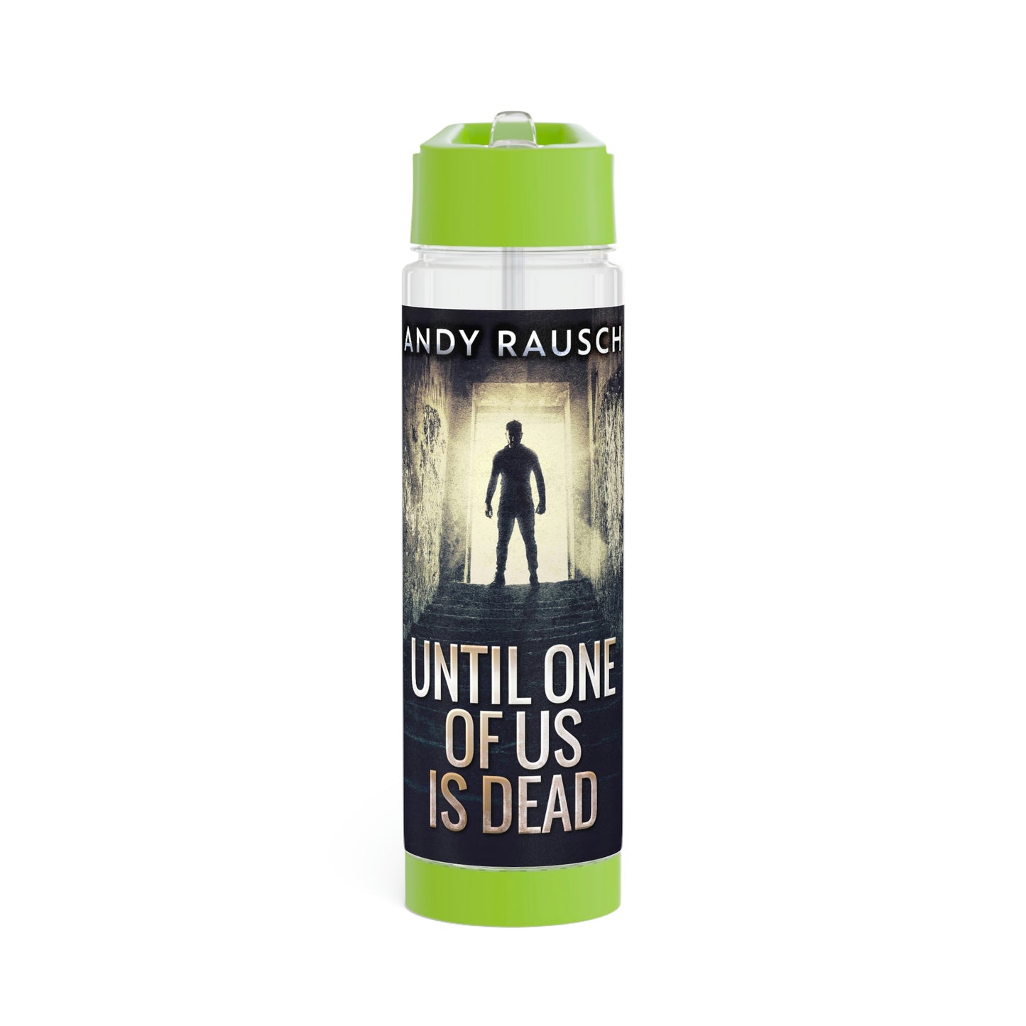 Until One Of Us Is Dead - Infuser Water Bottle