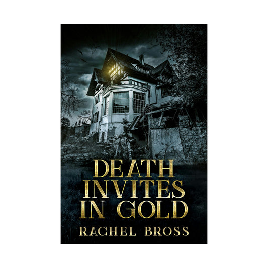 Death Invites In Gold - Rolled Poster
