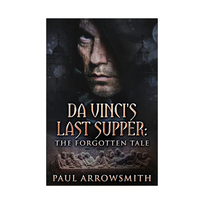 Da Vinci's Last Supper - The Forgotten Tale - Rolled Poster