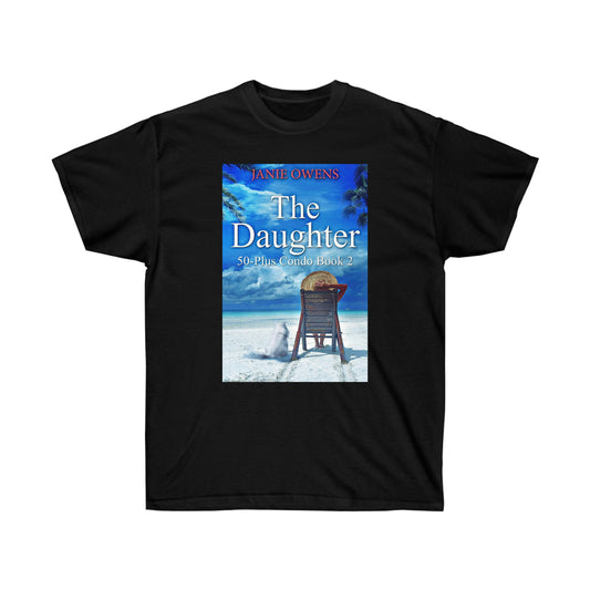 The Daughter - Unisex T-Shirt