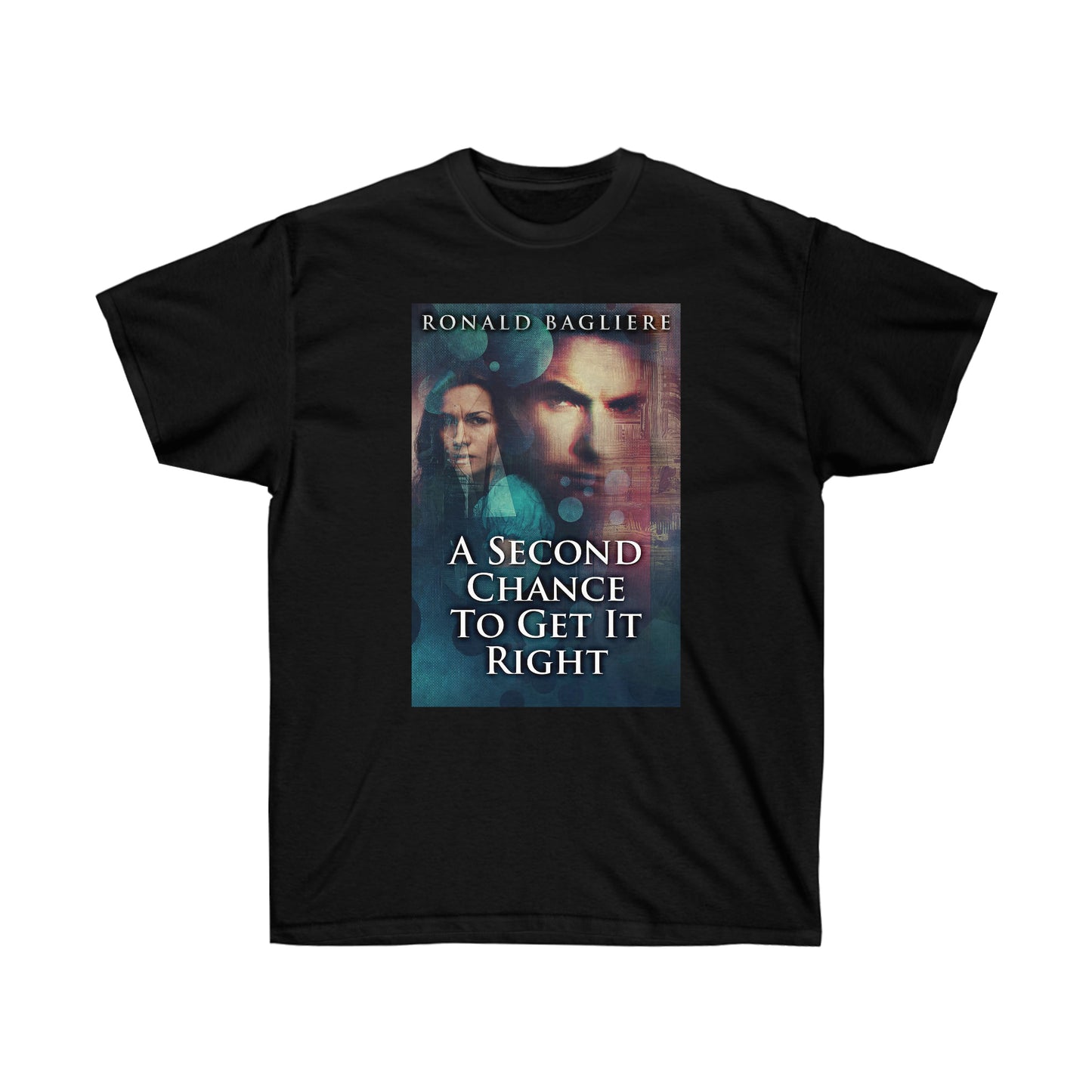 A Second Chance To Get It Right - Unisex T-Shirt