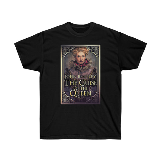 The Guise of the Queen - Unisex T-Shirt