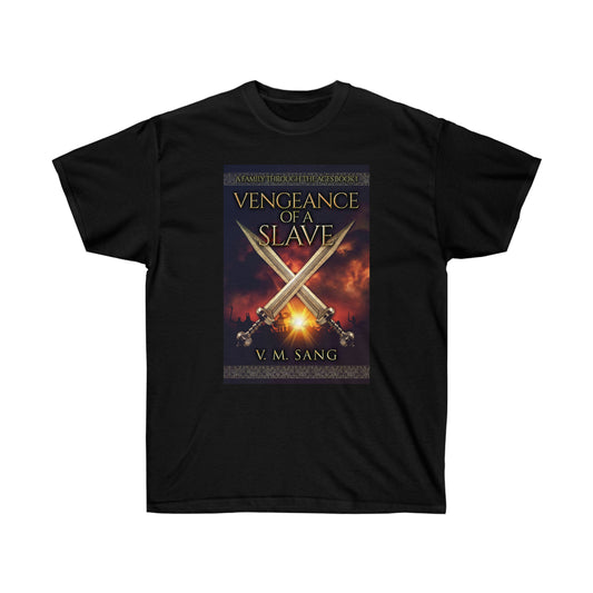 Vengeance Of A Slave - Unisex T-Shirt