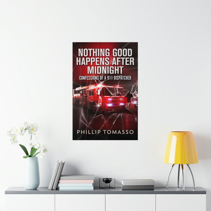 Nothing Good Happens After Midnight - Matte Poster