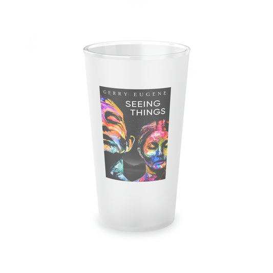 Seeing Things - Frosted Pint Glass