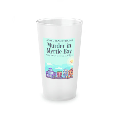 Murder In Myrtle Bay - Frosted Pint Glass