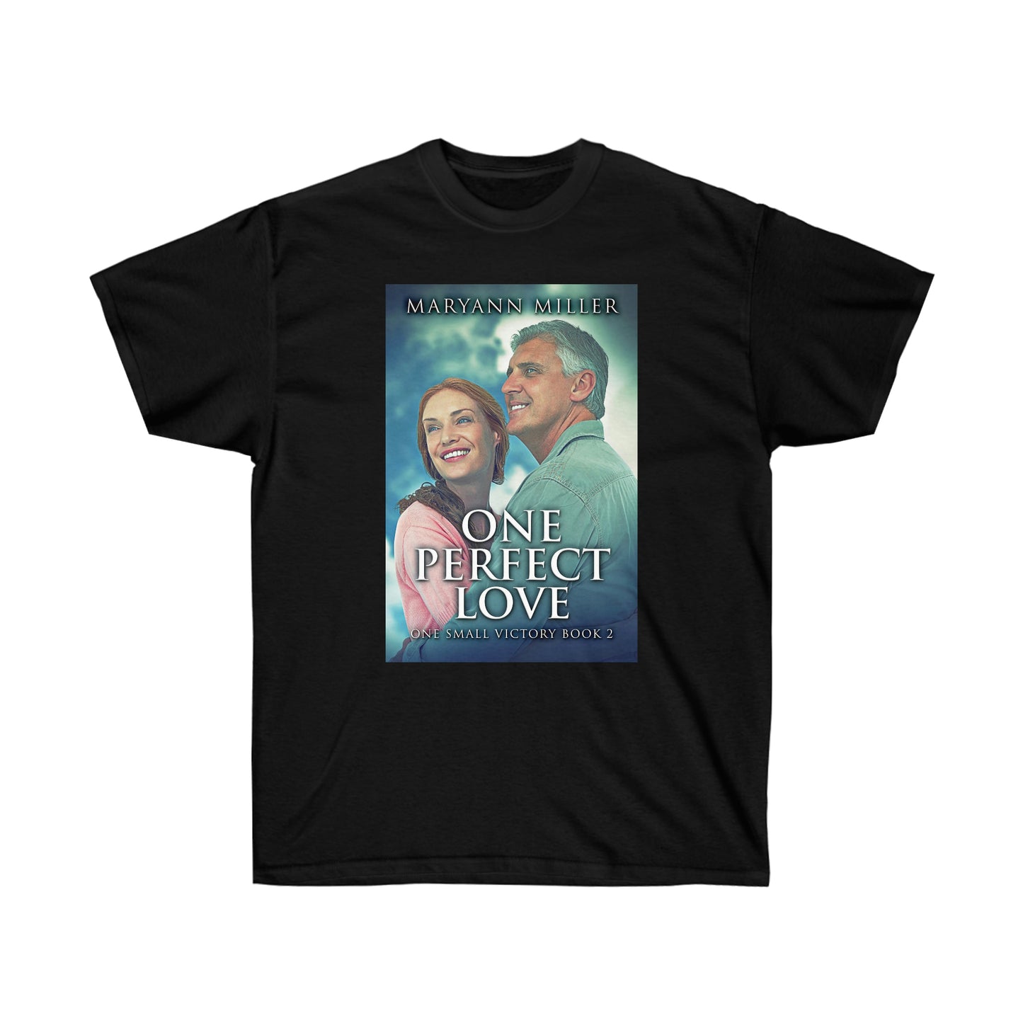 One Perfect Love - Unisex T-Shirt