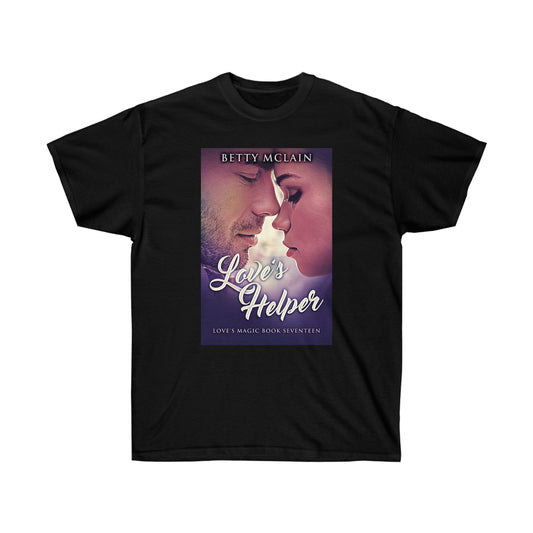 Love's Helper - Unisex T-Shirt