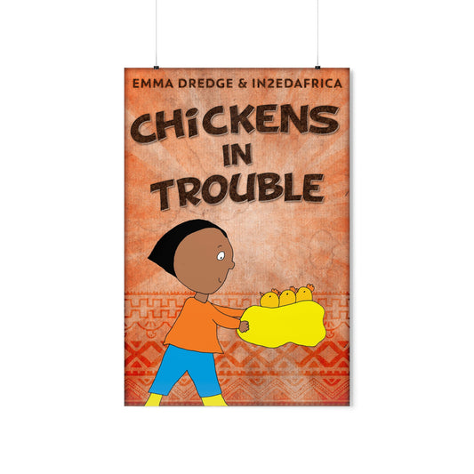 Chickens In Trouble - Matte Poster
