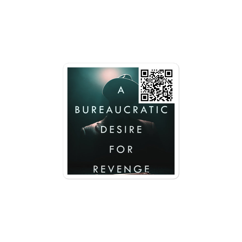 A Bureaucratic Desire For Revenge - Stickers