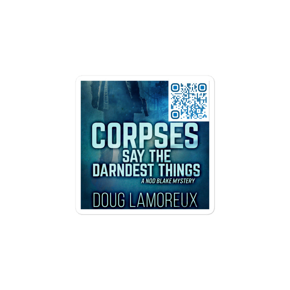 Corpses Say The Darndest Things - Stickers
