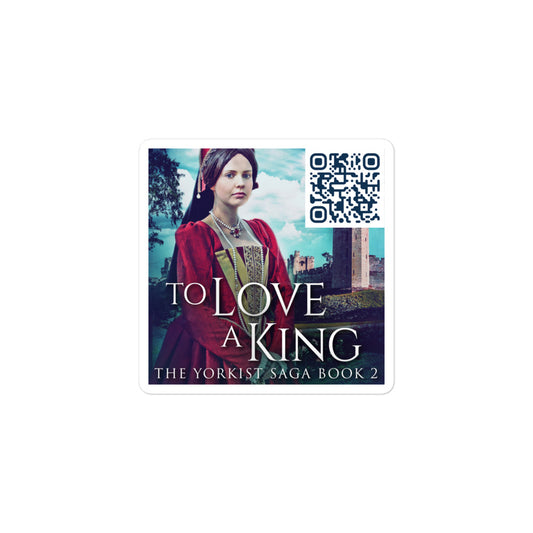 To Love A King - Stickers