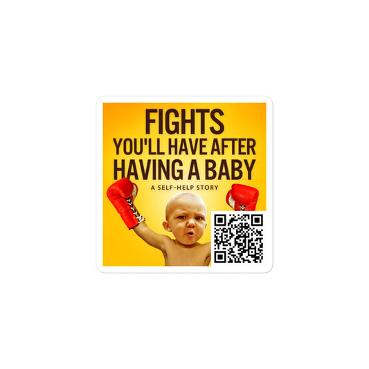 Fights You'll Have After Having A Baby - Stickers