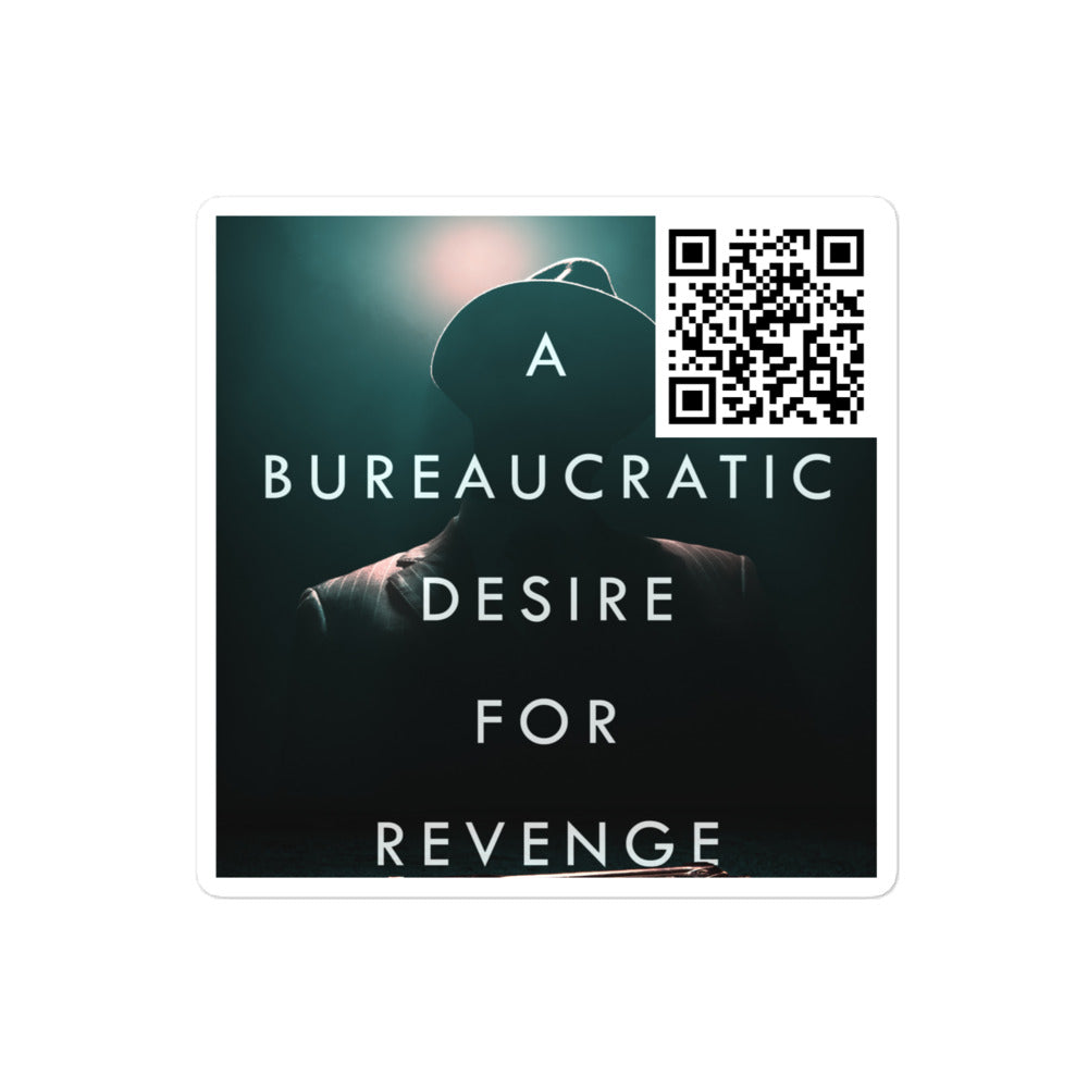 A Bureaucratic Desire For Revenge - Stickers