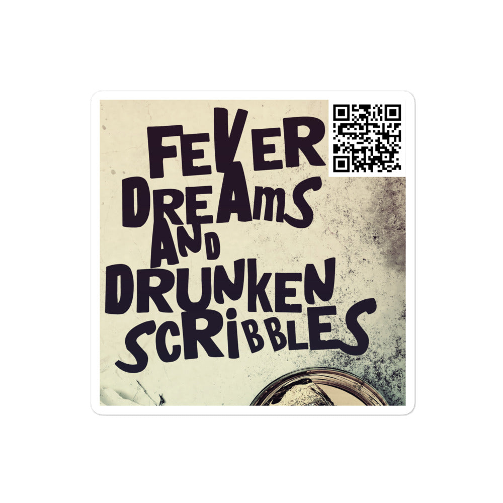 Fever Dreams and Drunken Scribbles - Stickers