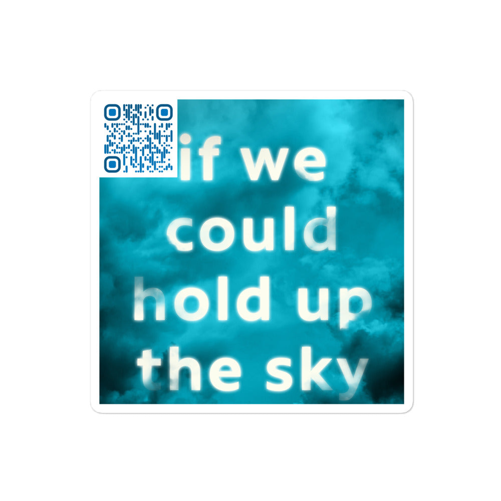 If We Could Hold Up The Sky - Stickers
