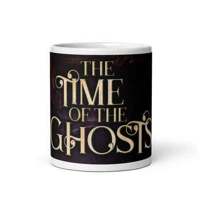 The Time Of The Ghosts - White Coffee Mug