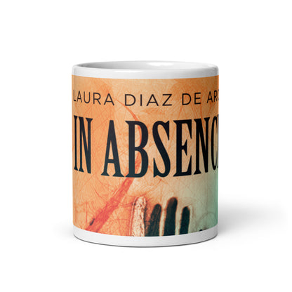 In Absence - White Coffee Mug