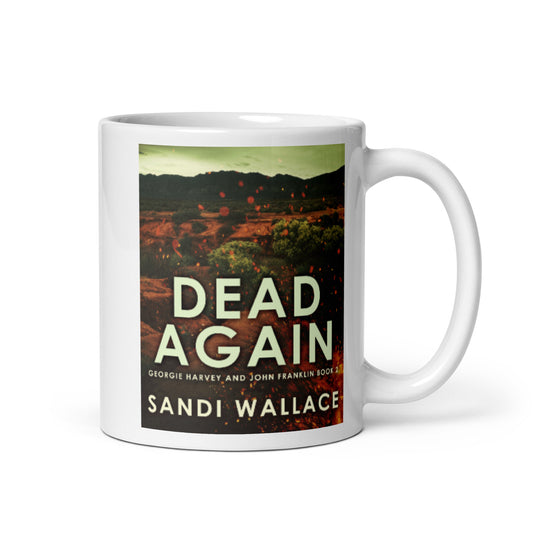 Dead Again - White Coffee Mug