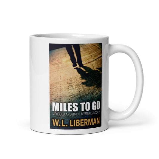Miles To Go - White Coffee Mug