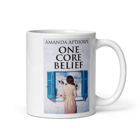One Core Belief - White Coffee Mug