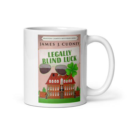 Legally Blind Luck - White Coffee Mug