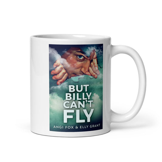 But Billy Can't Fly - White Coffee Mug