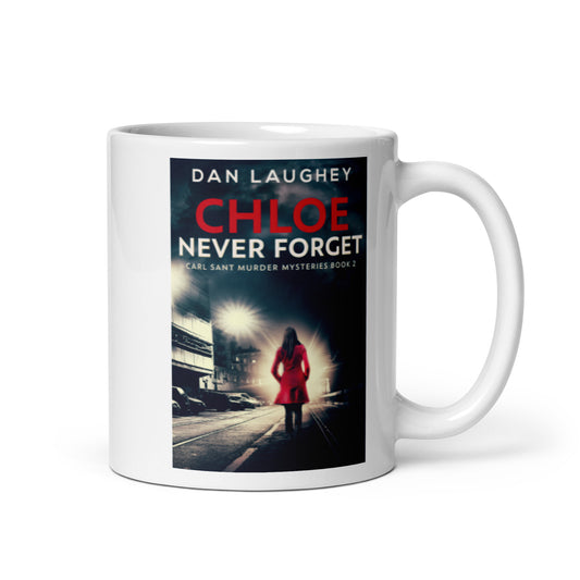 Chloe - Never Forget - White Coffee Mug