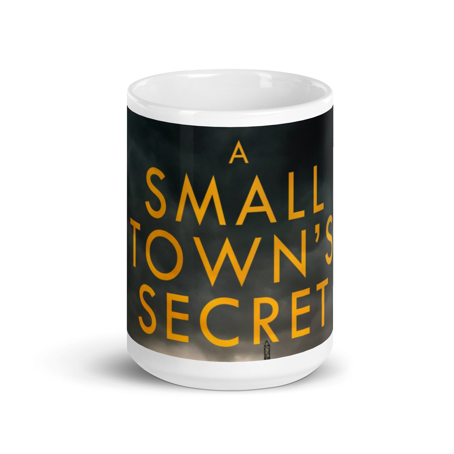 A Small Town's Secret - White Coffee Mug