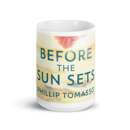 Before The Sun Sets - White Coffee Mug