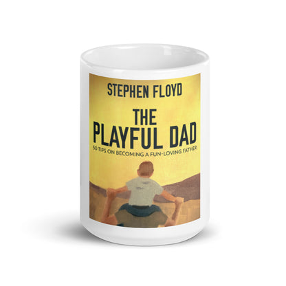 The Playful Dad - White Coffee Mug