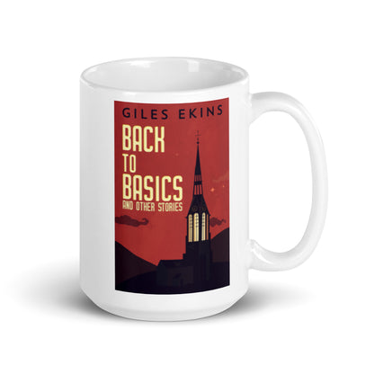 Back To Basics And Other Stories - White Coffee Mug