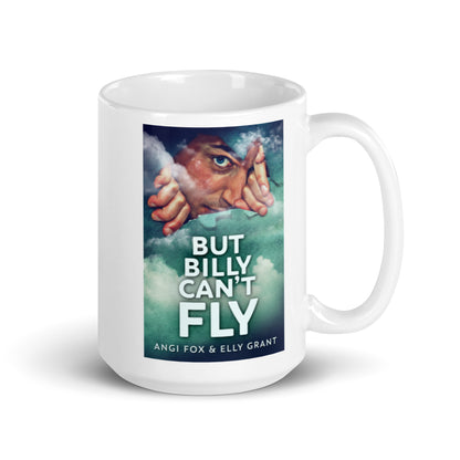But Billy Can't Fly - White Coffee Mug