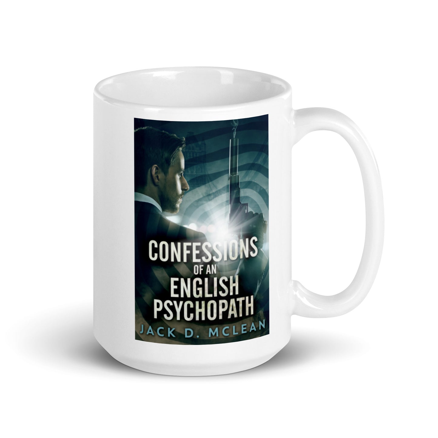 Confessions Of An English Psychopath - White Coffee Mug
