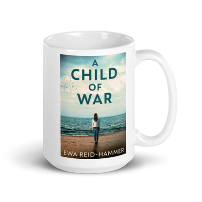 A Child Of War - White Coffee Mug